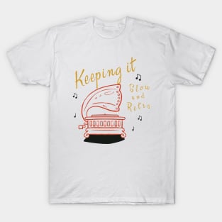 keeping it slow and retro music T-Shirt